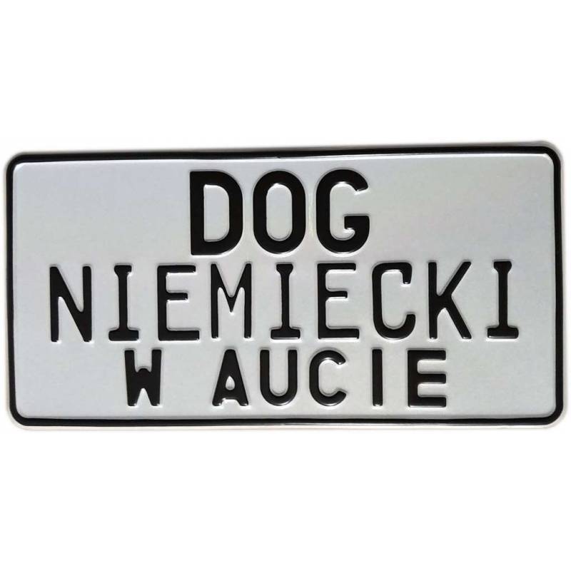 Dog Niemiecki w Aucie, biała tablica aluminiowa, tłoczona, czarny napis